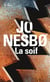 La Soif : Une enquête de l'inspecteur Harry Hole