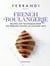 French Boulangerie : Recipes and Techniques from the Ferrandi School of Culinary Arts