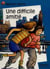 Difficile amitie (une) - - emotion garantie, junior des 9/10ans