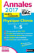 Annales ABC du bac - sujets & corrigés Tome 7 : physique-chimie - terminale S - spécifique & spécialité (édition 2017)