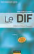 Le dif - 2eme edition - comprendre et mettre en oeuvre la reforme de la formation professionnelle