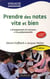 Prendre des notes vite et bien - 3e édition - NP