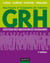 GRH - 4e éd. - Gestion des ressources humaines