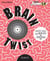 Brain Twist - faites-vous des noeuds au cerveau !!!