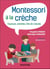 Montessori à la crèche : Espaces, activités, rôle de l'adulte