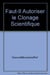 Recherche sur les cellules souches : faut-il autoriser le clonage scientifique ?