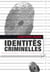 Identités criminelles.