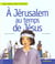 Jerusalem au temps de jesus (a)