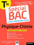 Spécial bac : physique-chimie - terminale - cours complet, méthode, exercices et sujets pour réussir l'examen