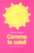 comme le soleil