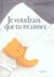 Je Voudrais Que Tu M Aimes