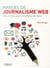 Manuel de journalisme web - blogs, réseaux sociaux, multimédia, info mobile
