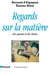 Regards sur la matière : Des quanta et des choses