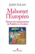 Mahomet l'européen - histoire des représentations du Prophète en Occident