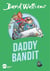 Daddy bandit