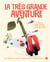 La très grande aventure