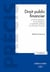 Droit public financier : Finances publiques,droit budgétaire,comptabilité publique et contentieux (3e édition)