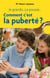 Comment c'est la puberté - 10-13 ans