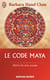 Le code maya - 2012 la fin d'un monde