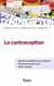 La contraception - répondre aux questions les plus fréquentes - déconstruire les idées reçues - retenir l'essentiel