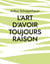 L'art d'avoir toujours raison : une oeuvre du philosophe allemand Arthur Schopenhauer qui traite de l'art de la controverse