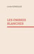 Les ombres blanches