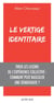 Le vertige identitaire : tirer les leçons de l'expérience collective