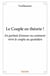 Le couple en théorie ! en parlant d'amour ou comment vivre le couple au quotidien