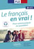 FLE (français langue étrangère). le français en vrai ! pour communiquer au quotidien - B1-C1