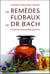 Les remèdes floraux du Dr. Bach : une promesse envers le Divin qui est en soi
