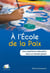 À l'Ecole de la paix - une expérience éducative dans un monde global
