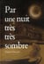 Par une nuit tres tres sombre