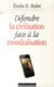 Defendre La Civilisation Face A La  Mondialisation