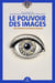 Le pouvoir des images : Une approche interdisciplinaire