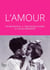 L'amour : un besoin vital - 1000 façons d'aimer - le couple réinventé