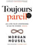 Toujours pareil : Un livre pour comprendre ce qui ne change jamais
