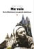 Ma voie : De la résistance au grand alpinisme