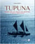Tupuna : voyage sur les traces des ancêtres à Tahiti et dans les îles
