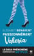 Valeria Tome 4 : passionnément Valeria