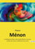 Menon - un dialogue de platon, dans lequel menon et socrate essaient de trouver la definition de la