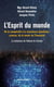 L'Esprit du monde : De la complexité à la conscience planétaire : science, foi et avenir de l'humanité - Le testament de Teilhard de Chardin