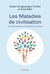 Les maladies de civilisation - action des plantes d ici et d ailleurs sur la sante