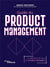 Guide du Product Management : la référence de tous les product managers