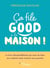 Ça file good à la maison ! Le livre déculpabilisant qui veut du bien aux enfants mais surtout aux parents