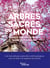 Arbres sacrés du monde : Science, légendes et usages autour de 25 essences : Une merveilleuse exploration anthropologique pour se relier à la sagesse des arbres