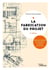 La fabrication du projet : Méthode destinée aux étudiants et jeunes architectes (3e édition)