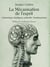 LA MÉCANISATION DE L'ESPRIT : Cybernétique, Intelligence artificielle, Transhumanisme