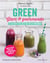Green, glam et gourmande - les 150 recettes culte du health movement
