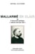 Mallarmé en clair ou l'obscurité poétique « vaincue mot par mot »
