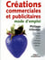 Créations commerciales et publicitaires : Mode d'emploi (2e édition)